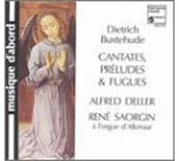 Buxtehude : Cantates, préludes & fugues