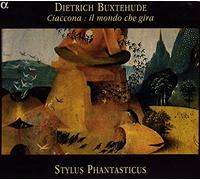 Beyer, Amandine Bonetti, Marina Borner, Dirk Costoyas, Dolores Eguez, Eduardo Heumann, Friedericke Kiehr, Maria Cristina Stylus Phantasticus Torres, Victor Valetti, Pablo Watillon, Sophie - Buxtehude: Ciaccona, Il Mondo Che Gira