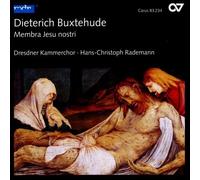 Dresdner Kammerchor, Matthias Rademann – Buxtehude: Membra Jesu Nostri (Cantatas Corales) – Carus