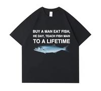 Buy A Man Eat Fish He Day Teach Fish Man To A Lifetime Camiseta Divertida con Meme Camiseta Unisex Informal de Manga Corta