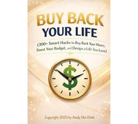 Buy Back Your Life: 300+ Smart Hacks to Buy Back Your Hours, Boost Your Budget, and Design a Life You Love: 5 (The Thriving Life)