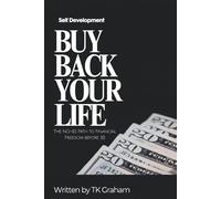 Buy Back Your Life: The No-BS Path to Financial Freedom Before 30