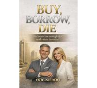 Buy, Borrow, Die: and other tax strategies for real estate investors