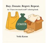 Buy. Donate. Regret. Repeat.: An "I Have Too Much Stuff" Coloring Book