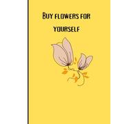 Buy flowers for yourself