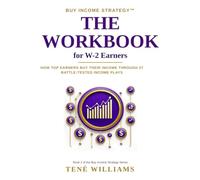 Buy Income Strategy Workbook for W-2 Earners: How Top Earners Buy Their Income Through 27 Battle-Tested Income Plays