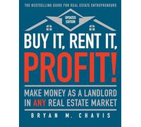Buy It, Rent It, Profit! (Updated Edition): Make Money as a Landlord in ANY Real Estate Market
