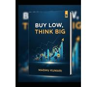 Buy low think big: Buy low think big book