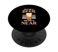 Buy Me A Beer The End Is Near Licenciatura Fiesta Novio PopSockets PopGrip Adhesivo