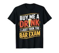 Buy Me A Drink I Just Took The Bar Exam Law Lawyer - Camiseta