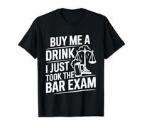 Buy Me A Drink I Just Took The Bar Exam Law Lawyer |- Camiseta