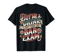 Buy Me A Drink I Just Took The Bar Exam Law Lawyer - Camiseta