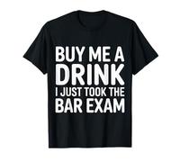 Buy Me A Drink I Just Took The Bar Exam Law Lawyer |- Camiseta