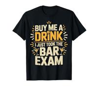 Buy Me A Drink I Just Took The Bar Exam Law Lawyer - Camiseta