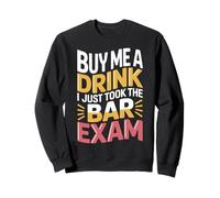 Buy Me A Drink I Just Took The Bar Exam Law Lawyer - Sudadera