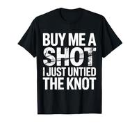 Buy Me A Shot I Just Untied The Knot Divorce Party |- Camiseta
