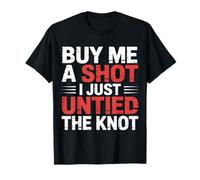 Buy Me A Shot I Just Untied The Knot Divorce Party |- Camiseta