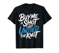 Buy Me A Shot I Just Untied The Knot Divorce Party - Camiseta