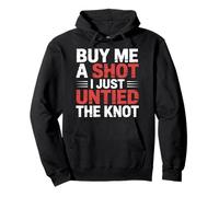 Buy Me A Shot I Just Untied The Knot Divorce Party |- Sudadera con Capucha