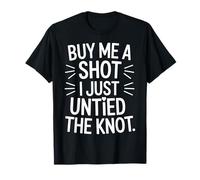 Buy Me A Shot I Just Untied The Knot Fiesta de Divorcio |- Camiseta
