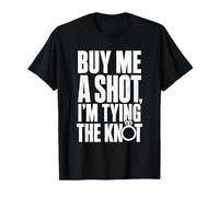 Buy Me A Shot I'm Tying The Knot Funny Tipografía Boda Camiseta