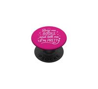 Buy Me Books and Tell Me Im Pretty Bookish Reader PopSockets PopGrip Adhesivo