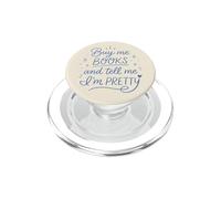 Buy Me Books and Tell Me Im Pretty Bookish Reader PopSockets PopGrip para MagSafe