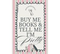 Buy Me Books & Call Me Pretty: A Cozy Coquette Reading Journal & Review Log - The Perfect Bookish Gift for Readers