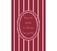 Buy Me Books & Tell Me I’m Pretty