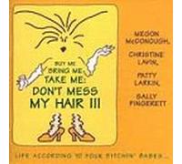 Buy Me Bring Me Take Me Don't Mess My Hair [Casete]