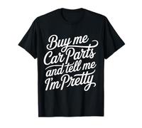 Buy Me Car Parts and Tell Me I'm Pretty Engine Passion |- Camiseta