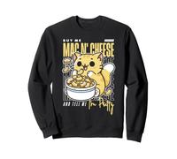 Buy Me Mac n' Cheese and Tell Me I'm Pretty Sudadera