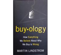 Buy.ology: How Everything We Believe About Why We Buy is Wrong