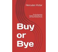 Buy or Bye: The No-Nonsense System to Declutter Fast and Stop Wasting Money