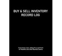 Buy & Sell Inventory Record Log: Track Stock, Cost, Selling Price and Profit for Resellers and Small Business Owners