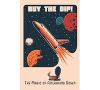 Buy the Dip!: The Magic of Averaging Down (Great Investing)