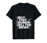 Buy The Rumor Sell The News Crypto Trading Strategy ||- Camiseta