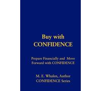 Buy with Confidence: Prepare Financiallly. Move Forward with Confidence (Confidence Series)