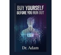 BUY YOURSELF BEFORE YOU RUN OUT