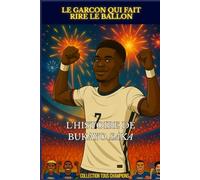 Buyako Saka - Le garcon qui fait rire le ballon: L'histoire illustré d'un prodige du football (Tous Champions !)