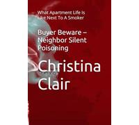 Buyer Beware - Neighbor Silent Poisoning: What Apartment Life Is Like Next To A Smoker