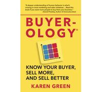 Buyer-ology: Know your buyer, sell more and sell better