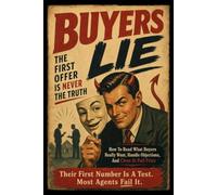 BUYERS LIE: THE FIRST OFFER IS NEVER THE TRUTH