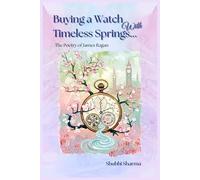 Buying a Watch With Timeless Springs: The Poetry of James Ragan