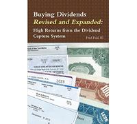Buying Dividends Revised and Expanded: High Returns from the Dividend Capture System