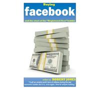 Buying Facebook and the start of the "Registered User" bubble: I built an empire worth tens of millions during the last economic bubble and now is the time for empire building: Volume 1