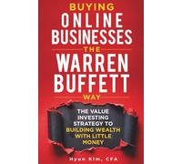 Buying Online Businesses The Warren Buffett Way: The Value Investing Strategy to Building Wealth with Little Money