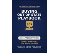 Buying Out of State Home Buyer Playbook: Step by Step from Market Research to Closing, with Remote Inspections and Real Numbers for Buyers