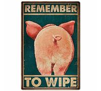 Buywell Letrero de metal divertido con diseño de cerdo y texto en inglés "Remember to Wipe Ranch", retro, para garaje, cocina, pared, decoración del hogar, granja, club, póster, pintura, 8 x 12