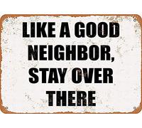 Buywell Placa de metal con texto en inglés "Like A Good Neighbor Stay Over There", cartel de estaño, letrero de metal vintage para bar, club de música, decoración de pared de habitación de hombre, 14
